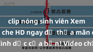 clip nóng sinh viên Xem sex không che HD ngay để thỏa mãn cơn khát tình dục của bạn! Video chất lượng cao, cảnh quay rõ nét, sẽ khiến bạn không thể rời mắt! Hãy trải nghiệm ngay!