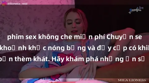 phim sex không che miễn phí Chuyện sex chị dâu: Những khoảnh khắc nóng bỏng và đầy cấp có khiến bạn thèm khát. Hãy khám phá những ẩn số đầy kích thích này ngay!