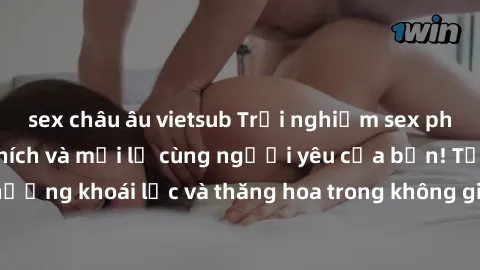 sex châu âu vietsub Trải nghiệm sex phòng tắm đầy kích thích và mới lạ cùng người yêu của bạn! Tận hưởng khoái lạc và thăng hoa trong không gian tắm ấm áp và gợi cảm.