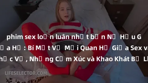 phim sex loạn luân nhật bản Nữ Hầu Gái và Cuộc Sống Của Họ: Bí Mật Về Mối Quan Hệ Giữa Sex và Sự Phục Vụ, Những Cảm Xúc và Khao Khát Bị Lẫn Lộn Trong Lĩnh Vực Này.