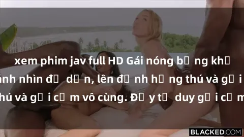 xem phim jav full HD Gái nóng bỏng khỏa thân khiến mọi ánh nhìn đổ dồn, lên đỉnh hứng thú và gợi cảm vô cùng. Đầy tư duy gợi cảm và quyến rũ.