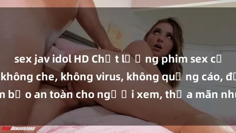 sex jav idol HD Chất lượng phim sex cập nhật mới nhất, không che, không virus, không quảng cáo, đảm bảo an toàn cho người xem, thỏa mãn nhu cầu tình dục của bạn.