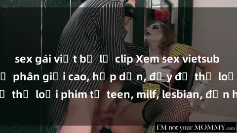 sex gái việt bị lộ clip Xem sex vietsub miễn phí tại nhà, độ phân giải cao, hấp dẫn, đầy đủ thể loại phim từ teen, milf, lesbian, đến hentai và jav.