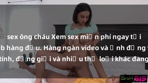 sex ông cháu Xem sex miễn phí ngay tại địa chỉ trang web hàng đầu. Hàng ngàn video và ảnh đồng tính, đồng giới và nhiều thể loại khác đang chờ bạn khám phá.
