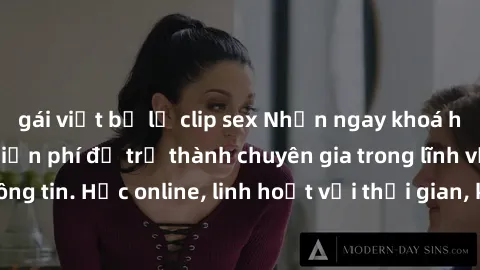 gái việt bị lộ clip sex Nhận ngay khoá học lập trình Java miễn phí để trở thành chuyên gia trong lĩnh vực công nghệ thông tin. Học online, linh hoạt với thời gian, không giới hạn địa điểm. Đăng ký nga