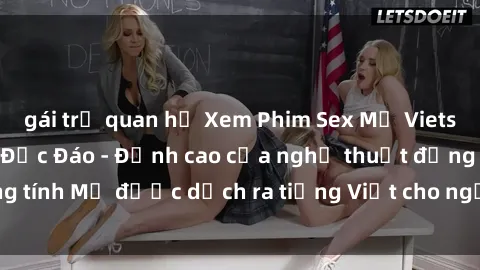 gái trẻ quan hệ Xem Phim Sex Mỹ Vietsub Online Miễn Phí Độc Đáo - Đỉnh cao của nghệ thuật đồng tính Mỹ được dịch ra tiếng Việt cho người xem hiểu rõ hơn.