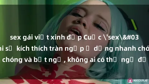 sex gái việt xinh đẹp Cuộc 'sex' trong thang máy: Khi sự kích thích tràn ngập ở dạng nhanh chóng và bất ngờ, không ai có thể ngờ được điều gì sẽ xảy ra!