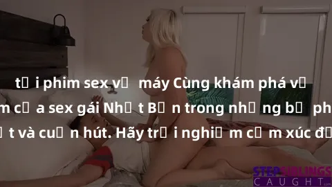 tải phim sex về máy Cùng khám phá vẻ đẹp và sức gợi cảm của sex gái Nhật Bản trong những bộ phim đầy nghệ thuật và cuốn hút. Hãy trải nghiệm cảm xúc đầy mới mẻ và sống động từ những cảnh quay tinh tế 