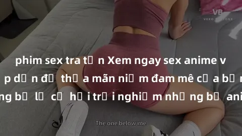 phim sex tra tấn Xem ngay sex anime vietsub cực hot và hấp dẫn để thỏa mãn niềm đam mê của bạn! Đừng bỏ lỡ cơ hội trải nghiệm những bộ anime đỉnh cao chỉ có tại đây!