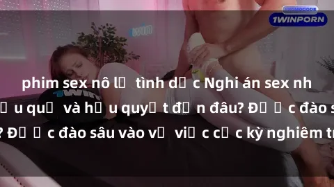 phim sex nô lệ tình dục Nghi án sex nhân viên nhà hàng: Hậu quả và hậu quyết đến đâu? Được đào sâu vào vụ việc cực kỳ nghiêm trọng này.