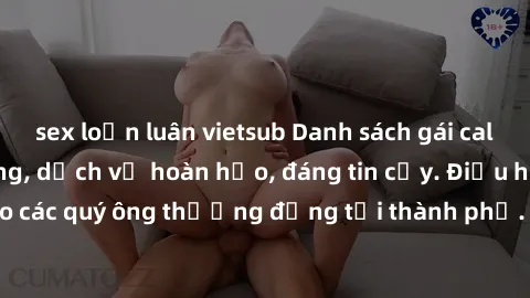 sex loạn luân vietsub Danh sách gái call girl vip chất lượng, dịch vụ hoàn hảo, đáng tin cậy. Điều hấp dẫn cho các quý ông thượng đẳng tại thành phố. Hãy nhấc máy và đặt lịch ngay!