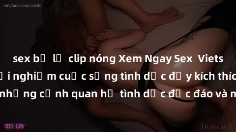 sex bị lộ clip nóng Xem Ngay Sex  Vietsub Full HD - Cùng trải nghiệm cuộc sống tình dục đầy kích thích với những cảnh quan hệ tình dục độc đáo và mãnh liệt trong bộ phim này!