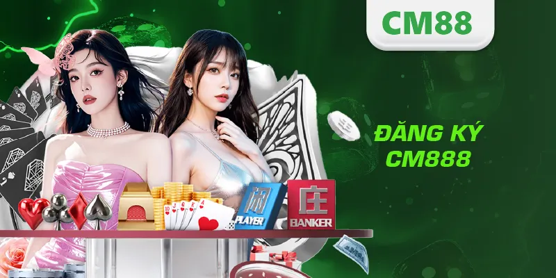 Đăng Ký CM88 – Hướng Dẫn Tạo Tài Khoản Nhanh Và An Toàn 1 Đăng ký CM888